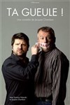 Ta gueule ! - Carioca Café-Théâtre