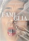 Famiglia - Théâtre du Gouvernail