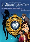 Le miroir de Biquettou - Le Darcy Comédie