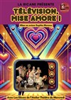 Télévision, mise amore ! - La Ricane