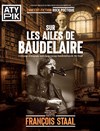 Sur les ailes de Baudelaire - Atypik Théâtre