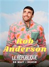 Rob Anderson - Le République - Petite Salle