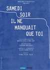 Samedi soir il ne manquait que toi - L'Incongru