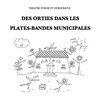 Des orties dans les plate-bandes municipales - Théâtre Les Ateliers d'Amphoux