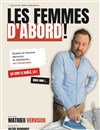 Mathieu Vervisch dans Les femmes d'abord ! - Théâtre à l'Ouest Auray