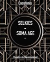 Cacofonix #38 Selkies / Soma Age - Théâtre de Ménilmontant - Salle Guy Rétoré