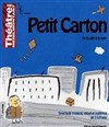 Petit Carton - Théâtre de Ménilmontant - Salle Guy Rétoré
