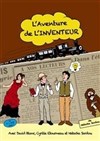 L'aventure de l'inventeur - Comédie de Grenoble