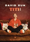 David Sun dans Titi - Royale Factory