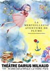 La merveilleuse aventure de Plume - Théâtre Darius Milhaud