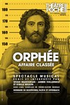 Orphée : Affaire classée - Le Théâtre de Poche Montparnasse - Le Petit Poche
