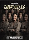 Elsa Barrère dans Embrouilles - Le Métropole