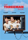 The Threeman Show - Théâtre de l'Observance - salle 1