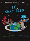 Le chat Bleu - Théâtre des Grands Enfants 