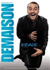 François-Xavier Demaison dans Demaison s'évade - Centre culturel Jacques Prévert