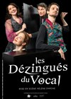 Les Dézingués du vocal - L'Azile La Rochelle