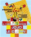 La fabuleuse histoire de Jojo le clown - Le Funambule Montmartre