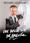 Michaël Louchart dans Une belle vie de merde ! - Café théâtre de la Fontaine d'Argent