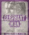 Elephant Man - Théâtre de l'Alizé