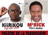 Kiirikou fait son show + M'Rick dans Merci maman - Théâtre Traversière