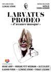 Larvatus Prodeo - Théâtre de Ménilmontant - Salle Guy Rétoré