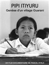 Pipi Ityuru, genèse d'une communauté Guarani - Maison de Mai