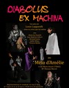 Diabolus ex-machina - Théâtre Le Mélo D'Amélie