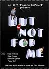 But not for me - La grande poste - Espace improbable