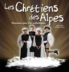 Les Chrétiens des Alpes - Théâtre Thénardier
