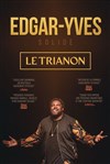 Edgar-Yves dans Solide - Le Trianon