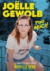 Joëlle Gewolb dans Too Much - La Nouvelle Seine
