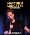 Matthieu Longatte dans État des gueux - Le République - Grande Salle