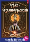 Max et le grand magicien - Théâtre La Boussole - grande salle