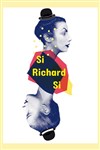 Si Richard si - Le Théâtre des Béliers