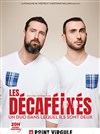 Les Décaféinés - Le Point Virgule