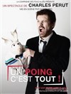 Charles Perut dans Un poing c'est tout ! - Spotlight