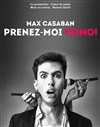 Max Casaban dans Prenez-moi homo ! - Le Bouffon Bleu