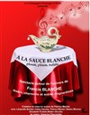 À la sauce blanche - ABC Théâtre