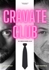 Cravate Club - Théâtre Le Vieux Sage