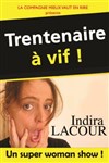 Indira Lacour dans Trentenaire à Vif ! - Théâtre du Moulin de Flottes