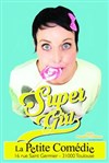 Pauline Cartoon dans Super Girl - La Comédie de Toulouse