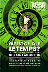 Qu'est-ce que le temps ? - Le Théâtre de Poche Montparnasse - Le Petit Poche