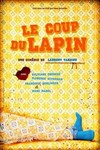 Le coup du lapin - Théâtre Montmartre Galabru