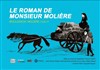 Le Roman de Monsieur Molière - Centre culturel Jacques Prévert