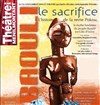 Baouli, le sacrifice - Théâtre de Ménilmontant - Salle Guy Rétoré