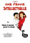 Une Femme Intellectuelle (Ferme ta bouche quand tu parles !) - L'Archange Théâtre