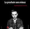 Clément Bonpoil dans Le prochain sera mieux - Royal Comedy Club