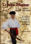 Le Sabre Magique - Théâtre du Gouvernail