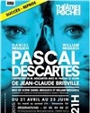 Pascal Descartes - Théâtre de la Cité