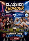 Le Classico de l'humour - Comédie Club Vieux Port (Espace Kev Adams)